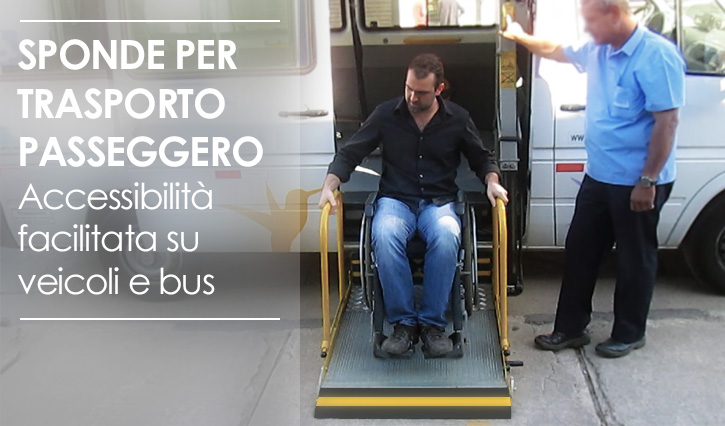 Sponde per trasporto passeggero - Accessibilità facilitata su veicoli e bus